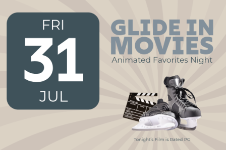 A stylized banner advertising &ldquo;Glide in Movies&rdquo; with a Friday July 31 calendar icon, movie clapperboard and sneakers, and &ldquo;Animated Favorites Night.&rdquo;